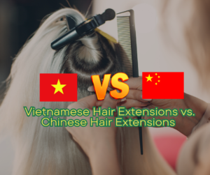 A Comprehensive Comparison of Vietnamese Hair Extensions vs. Chinese Hair Extensions 6 A Comprehensive Comparison of Vietnamese Hair Extensions vs. Chinese Hair Extensions 5